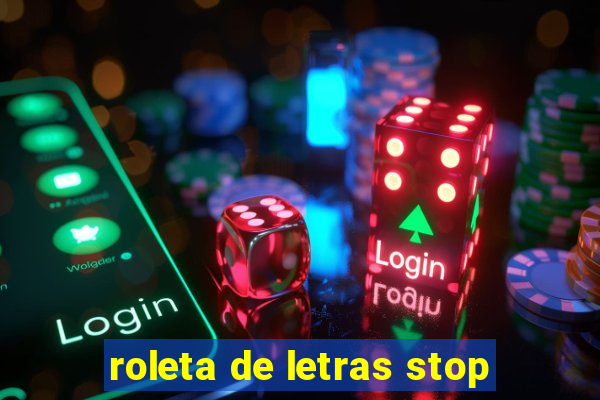 roleta de letras stop